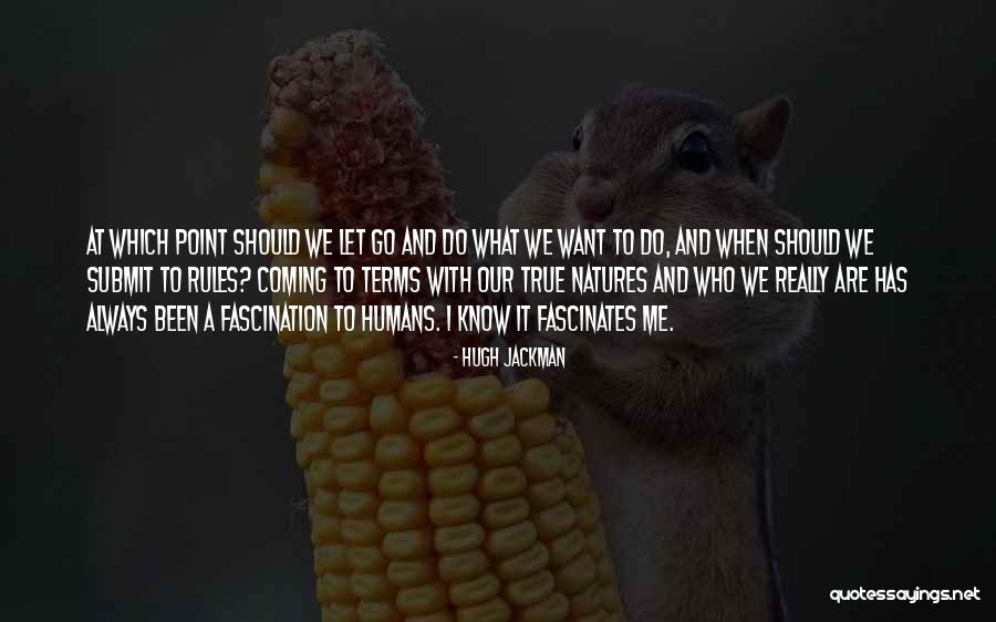Let Me Do What I Want Quotes By Hugh Jackman Let Me Do What I Want Quotes By Hugh Jackman