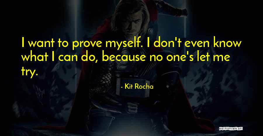 Let Me Do What I Want Quotes By Kit Rocha Let Me Do What I Want Quotes By Kit Rocha