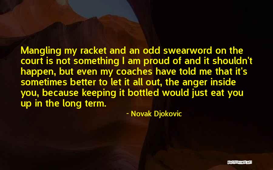 Let Me Eat You Out Quotes By Novak Djokovic Let Me Eat You Out Quotes By Novak Djokovic