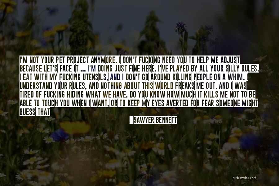 Let Me Eat You Out Quotes By Sawyer Bennett Let Me Eat You Out Quotes By Sawyer Bennett