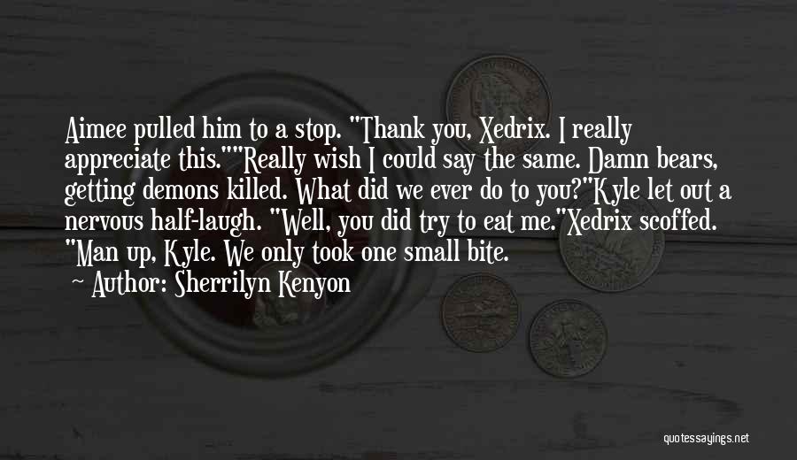 Let Me Eat You Out Quotes By Sherrilyn Kenyon