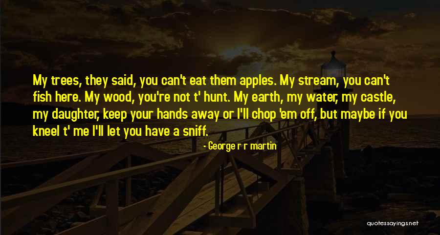 Let Me Eat You Quotes By George R R Martin Let Me Eat You Quotes By George R R Martin