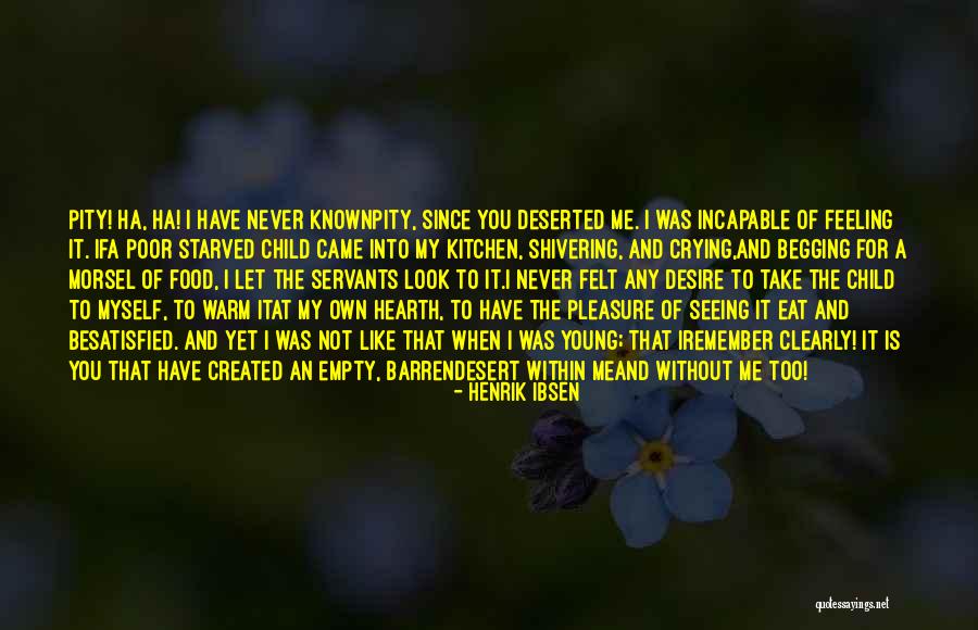 Let Me Eat You Quotes By Henrik Ibsen Let Me Eat You Quotes By Henrik Ibsen