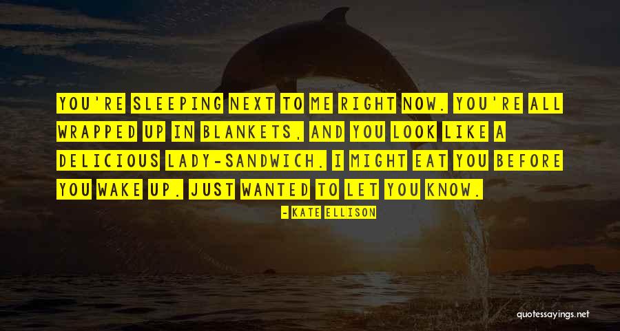 Let Me Eat You Quotes By Kate Ellison Let Me Eat You Quotes By Kate Ellison