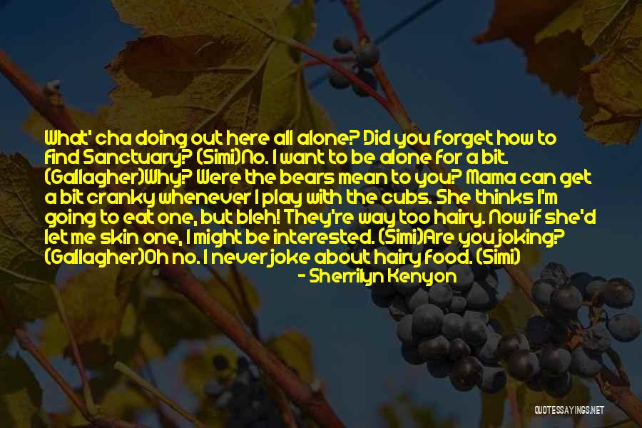 Let Me Eat You Quotes By Sherrilyn Kenyon Let Me Eat You Quotes By Sherrilyn Kenyon