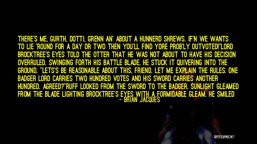 Let Me Explain Quotes By Brian Jacques Let Me Explain Quotes By Brian Jacques