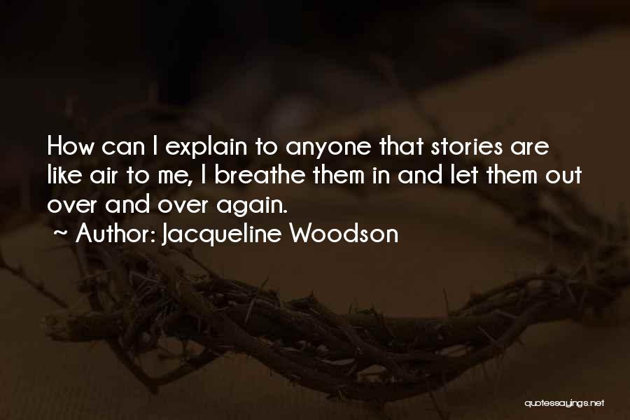 Let Me Explain Quotes By Jacqueline Woodson