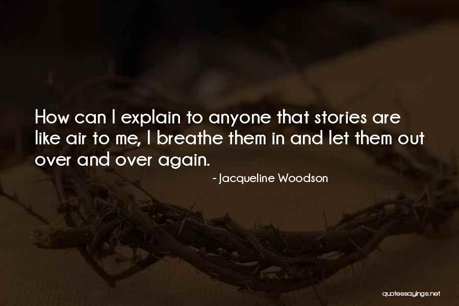 Let Me Explain Quotes By Jacqueline Woodson