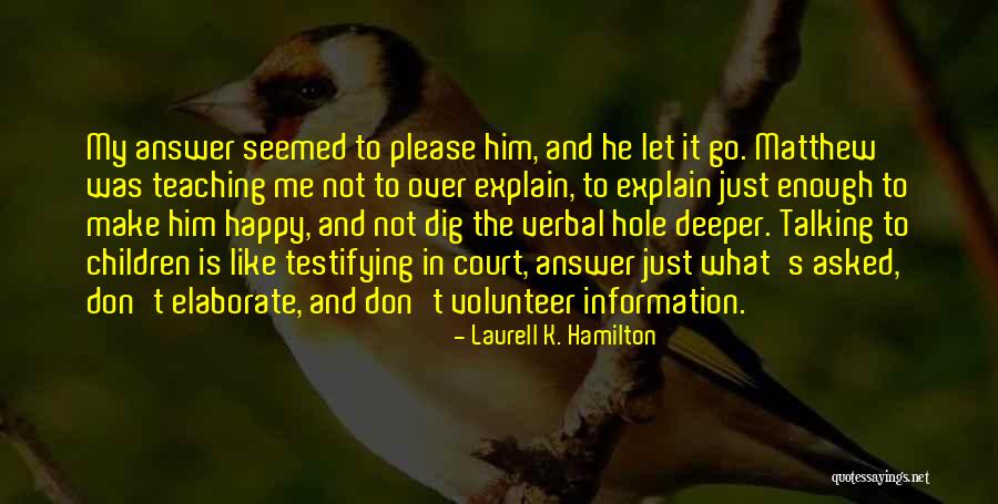 Let Me Explain Quotes By Laurell K. Hamilton Let Me Explain Quotes By Laurell K. Hamilton