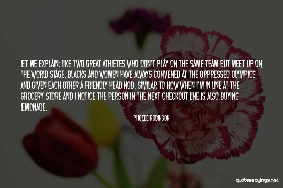 Let Me Explain Quotes By Phoebe Robinson Let Me Explain Quotes By Phoebe Robinson