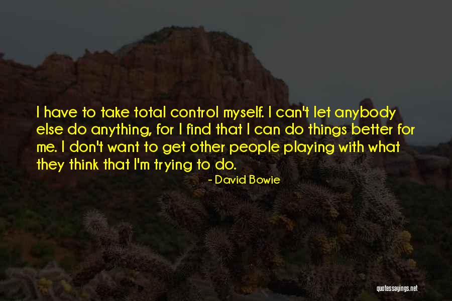 Let Me Find Myself Quotes By David Bowie