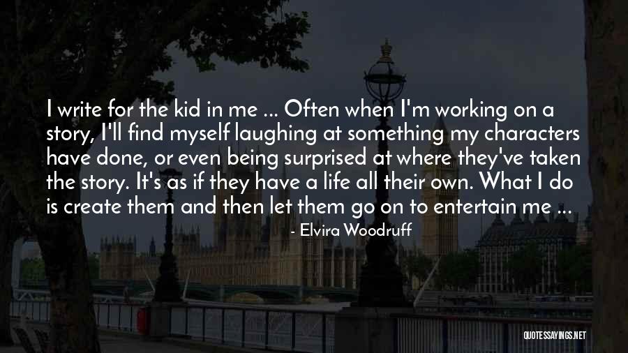 Let Me Find Myself Quotes By Elvira Woodruff