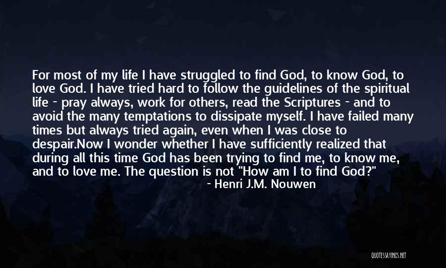 Let Me Find Myself Quotes By Henri J.M. Nouwen