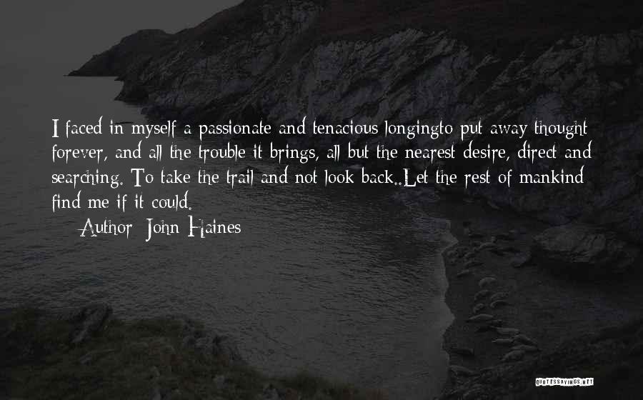 Let Me Find Myself Quotes By John Haines