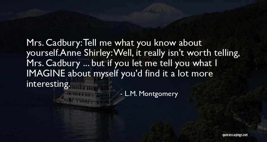 Let Me Find Myself Quotes By L.M. Montgomery