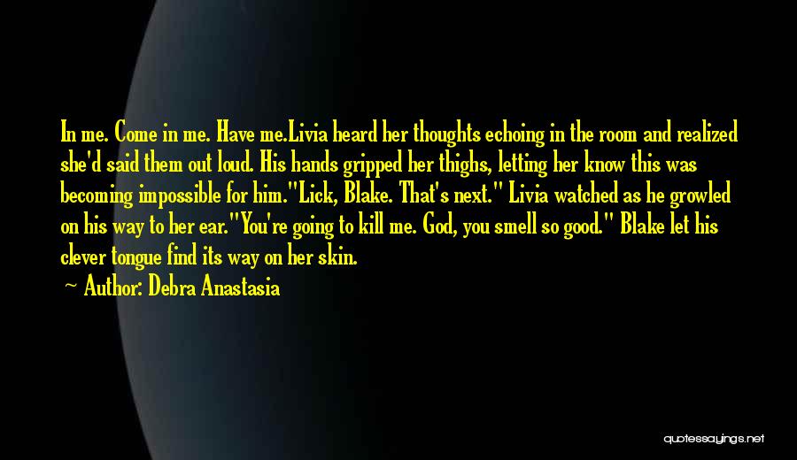 Let Me Find Out Quotes By Debra Anastasia