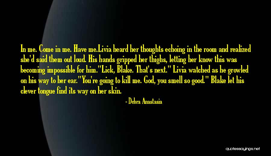 Let Me Find Out Quotes By Debra Anastasia