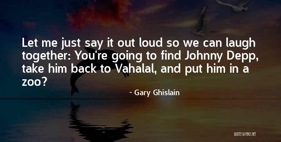 Let Me Find Out Quotes By Gary Ghislain