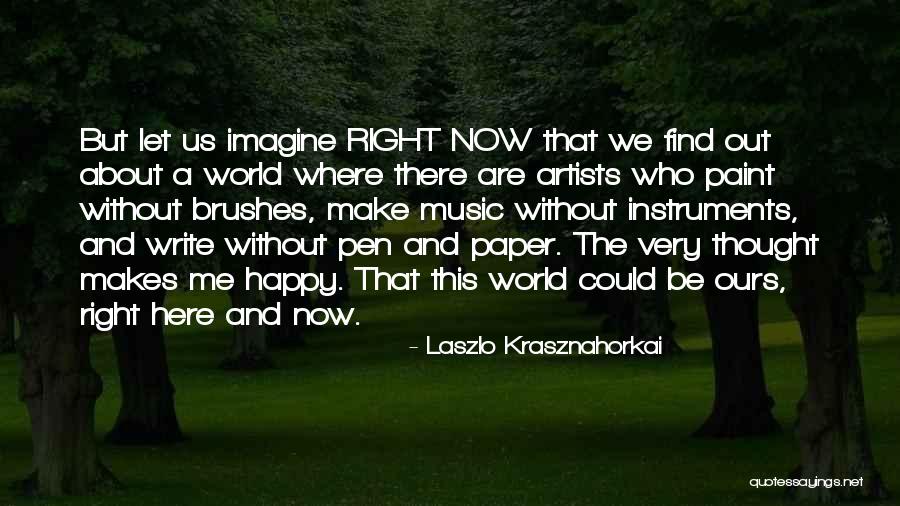 Let Me Find Out Quotes By Laszlo Krasznahorkai