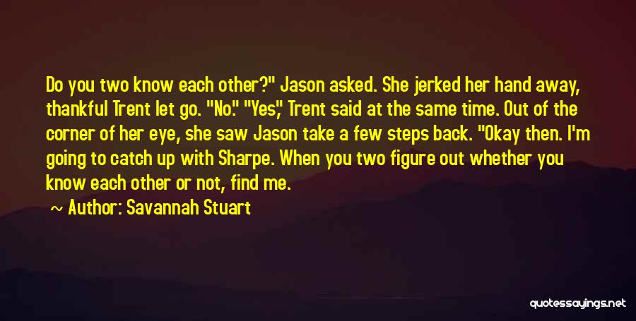 Let Me Find Out Quotes By Savannah Stuart