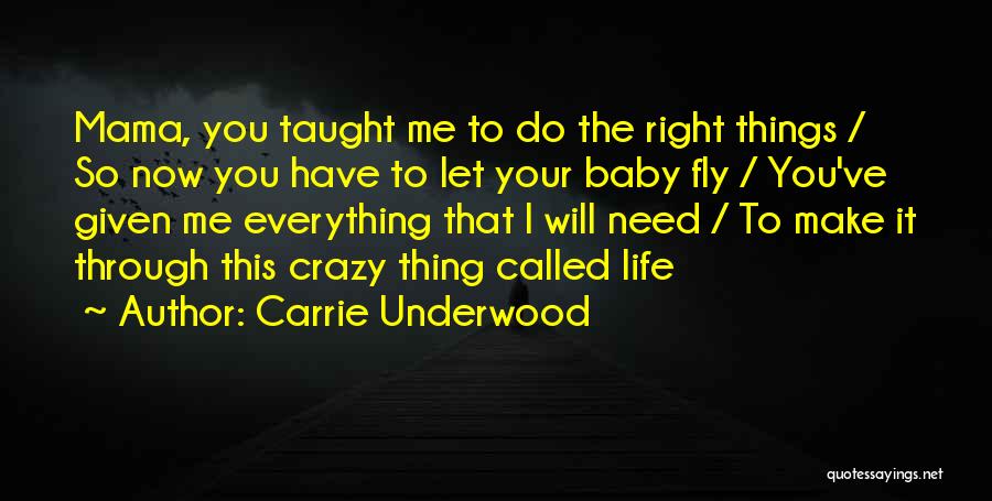 Let Me Fly Quotes By Carrie Underwood