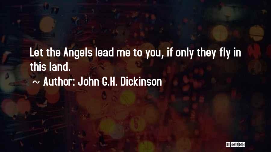 Let Me Fly Quotes By John G.H. Dickinson