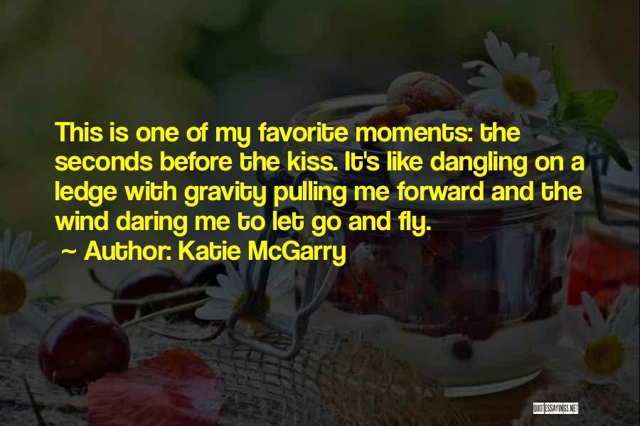 Let Me Fly Quotes By Katie McGarry