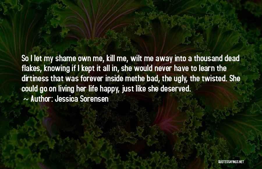Let Me Happy Quotes By Jessica Sorensen