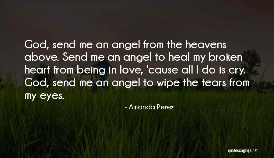 Let Me Heal Your Broken Heart Quotes By Amanda Perez