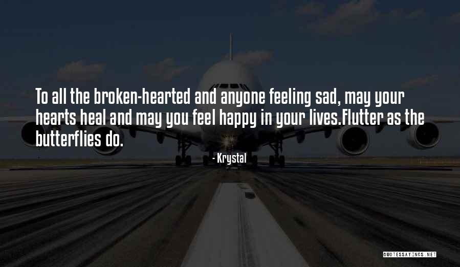 Let Me Heal Your Broken Heart Quotes By Krystal