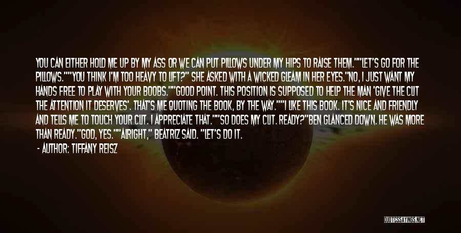 Let Me Hold You Down Quotes By Tiffany Reisz Let Me Hold You Down Quotes By Tiffany Reisz