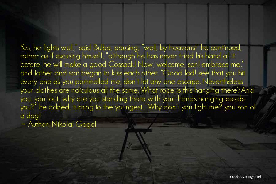 Let Me Kiss You Quotes By Nikolai Gogol
