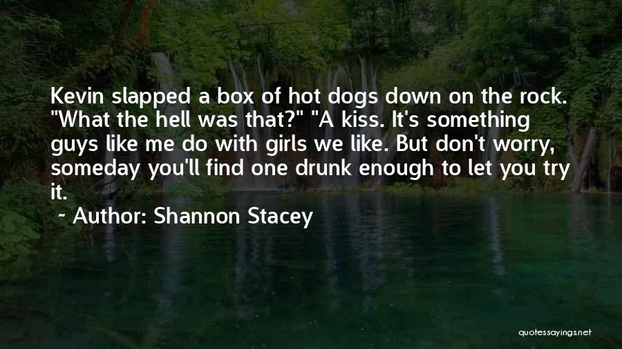 Let Me Kiss You Quotes By Shannon Stacey