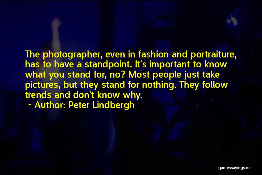 Let Me Know Where We Stand Quotes By Peter Lindbergh