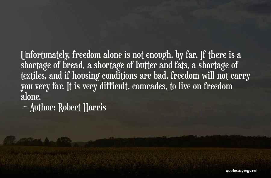 Let Me Live Alone Quotes By Robert Harris