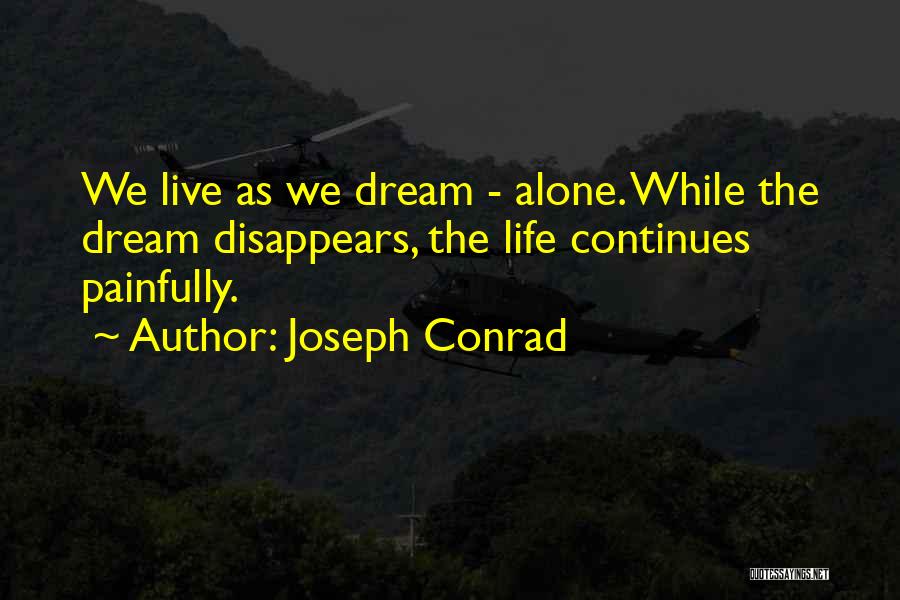 Let Me Live My Life Alone Quotes By Joseph Conrad