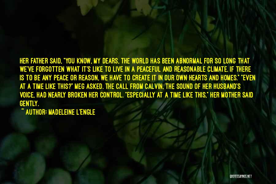 Let Me Live The Way I Want To Quotes By Madeleine L'Engle