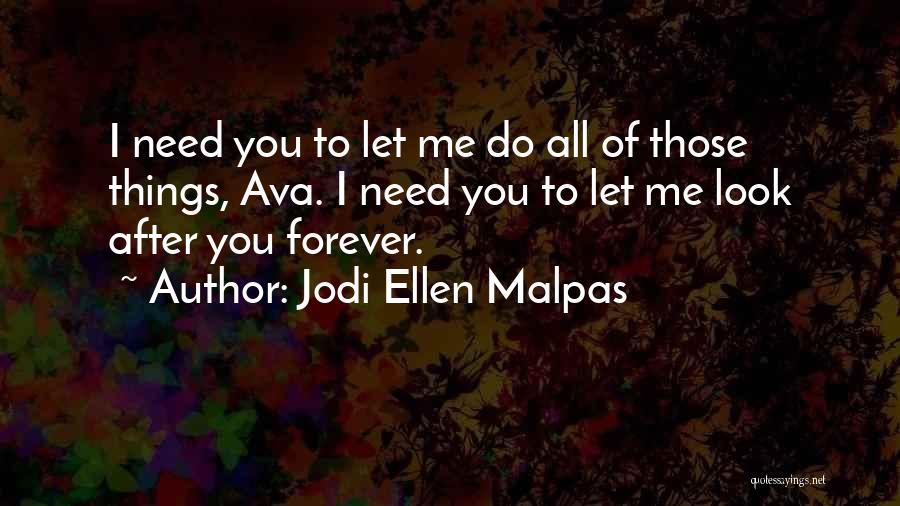 Let Me Look After You Quotes By Jodi Ellen Malpas