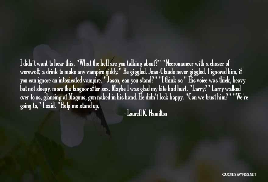 Let Me Look After You Quotes By Laurell K. Hamilton