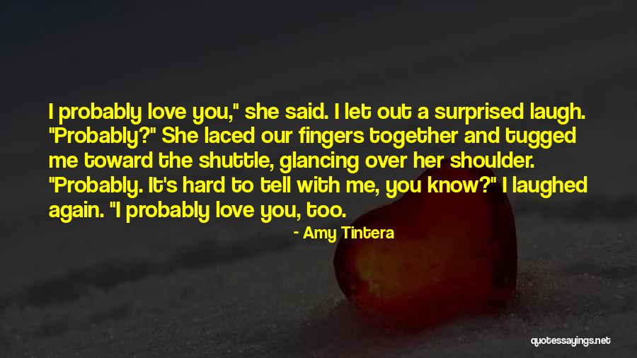 Let Me Love You Again Quotes By Amy Tintera