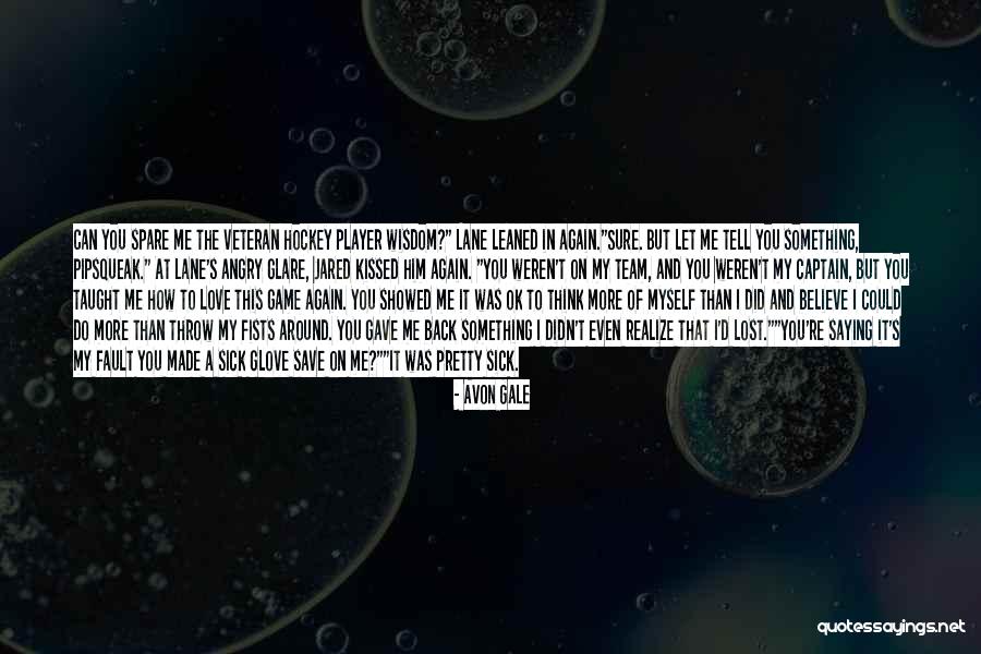Let Me Love You Again Quotes By Avon Gale