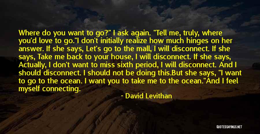 Let Me Love You Again Quotes By David Levithan