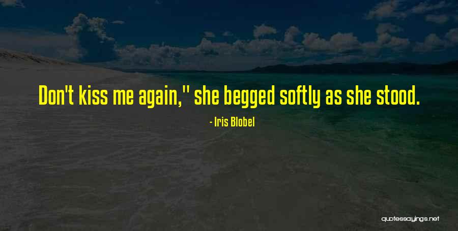 Let Me Love You Again Quotes By Iris Blobel