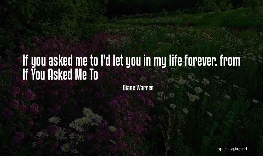Let Me Love You Forever Quotes By Diane Warren Let Me Love You Forever Quotes By Diane Warren