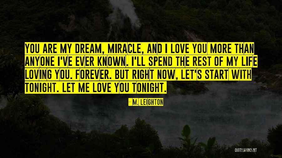 Let Me Love You Forever Quotes By M. Leighton Let Me Love You Forever Quotes By M. Leighton