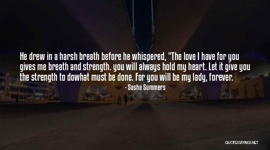 Let Me Love You Forever Quotes By Sasha Summers Let Me Love You Forever Quotes By Sasha Summers
