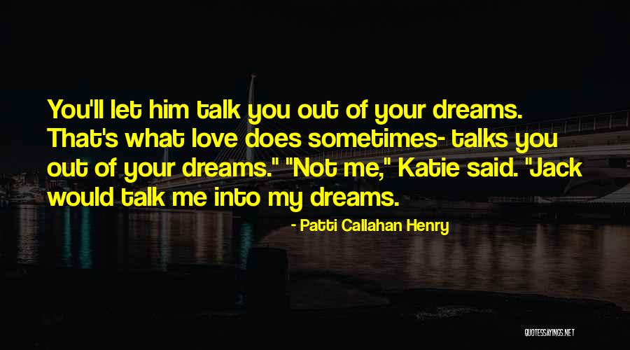 Let Me Love You Quotes By Patti Callahan Henry