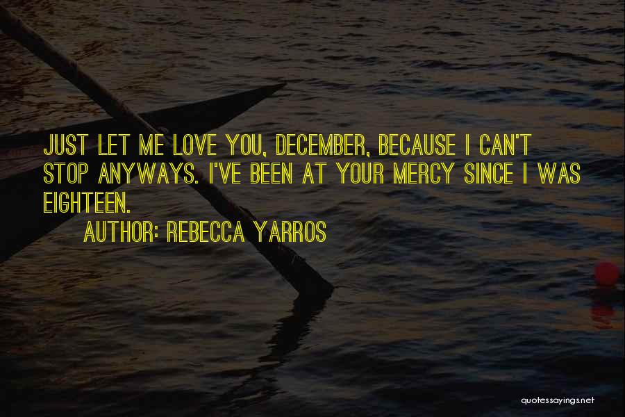 Let Me Love You Quotes By Rebecca Yarros