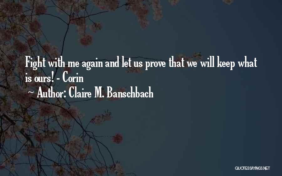 Let Me Prove Quotes By Claire M. Banschbach