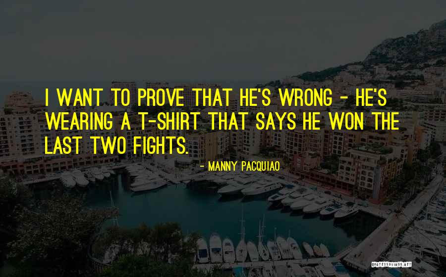 Let Me Prove You Wrong Quotes By Manny Pacquiao